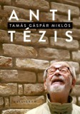 Pesti Kalligram Kft. Tamás Gáspár Miklós: Antitézis - könyv