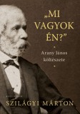 Pesti Kalligram Mi vagyok én? - Arany János költészete