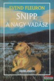 Pesti Szalon Svend Fleuron - Snipp, a nagy vadász - Dakszliregény