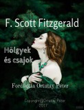 Peter Ortutay Francis Scott Fitzgerald: Hölgyek és csajok - könyv