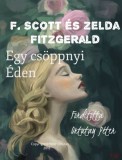 Peter Ortutay Ortutay Péter: F. Scott és Zelda Fitzgerald: Egy Csöppnyi Éden - könyv