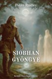 Peter Radley Team Peter Radley: Siobhan gyöngye - Elfeledett dalok és legendák - könyv