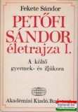 Petőfi Sándor életrajza I.