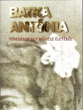 Phoenix Polgári Társulás Batka Antónia: Töredékek egy művész életéből - könyv