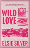Piatkus Wild Love (Rose Hill Series, Book 1)