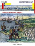 Pieffe Edizioni Cesare Pascarella, Fabrizio Pinna, Fabrizio Pinna, Dino Mantovani, Henri Montecorboli: La Scoperta de lAmerica - LAntico Caffè Greco di Roma - könyv