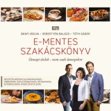 Pilis-Vet Bt. Bánfi Ibolya, Sebestyén Balázs, Tóth Gábor: E-mentes szakácskönyv - könyv