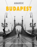 Pillangó Kiadó Stanko Abadzic: Budapest - Vázlatok egy városportréhoz - könyv