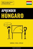 Pinhok Languages: Aprender Húngaro - Rápido / Fácil / Eficaz - könyv