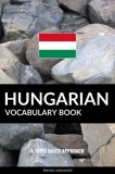 Pinhok Languages: Hungarian Vocabulary Book - A Topic Based Approach - könyv