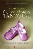 Pioneer Books Ka Hancock: Üvegszilánkon táncolni - könyv