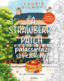 Pioneer Books Laurie Gilmore: A Strawberry Patch palacsintázó színezőkönyv - könyv