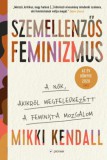 Pioneer Books Mikki Kendall: Szemellenzős feminizmus - könyv