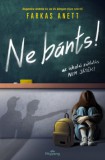 Pitypang Kiadó Farkas Anett: Ne bánts! - könyv