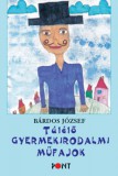 Pont Kiadó Bárdos József: Túlélő gyermekirodalmi műfajok - könyv