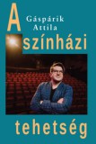 Pont Kiadó Gáspárik Attila: A színházi tehetség - könyv