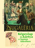 Pont Kiadó Horváth Ferenc; Jánoska Antal: Zsugaléria - könyv