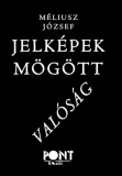 Pont Kiadó Méliusz József: Jelképek mögött - valóság - könyv
