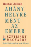 Pont Kiadó Rostás Zoltán: Ahány helyre ment az ember - könyv