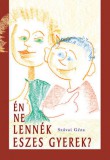 Pont Kiadó Szávai Géza: Én ne lennék eszes gyerek? - könyv