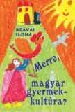 Pont Kiadó Szávai Ilona: Merre, magyar gyermekkultúra? - könyv