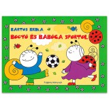 Pozsonyi Pagony Bartos Erika: Bogyó és Babóca sportol