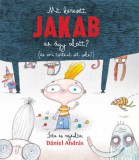 Pozsonyi Pagony Dániel András: Mit keresett Jakab az ágy alatt? ( és mi történt ott vele?) - könyv