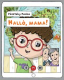 Pozsonyi Pagony Pásztohy Panka: Halló, mama! - könyv