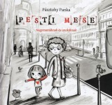 Pozsonyi Pagony Pásztohy Panka: Pesti mese - könyv