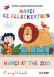 Pozsonyi Pagony Wéber Anikó, Rátkai Kornél: Marci az Állatkertben - Marci at the Zoo - könyv