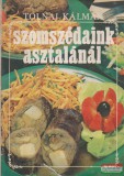 Práca-FMSZ Kiadóvállalata és Könyvkiadója Tolnai Kálmán - Szomszédaink asztalánál