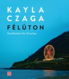 PRAE.HU.KFT Kayla Czaga: Félúton - könyv