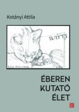 PRAE.HU Kft. Kotányi Attila: Éberen kutató élet - könyv