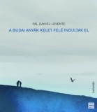 PRAE.HU Kft. Pál, Dániellevente: A budai anyák kelet felé indultak el - könyv