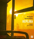 PRAE.HU Kft. Szergej Tyimofejev: Replika - könyv