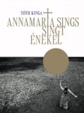 PRAE.HU Kft. Tóth Kinga: AnnaMaria sings - Singt - Énekel - könyv