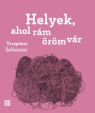 PRAE.HU Kft. Veszprémi Szilveszter: Helyek, ahol rám öröm vár - könyv