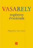 Prae Kiadó Philippe Dana - Pierre Vasarely: Vasarely regényes évszázada - könyv