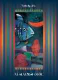 Prae Kiadó Turbuly Lilla: Az Alaszkai-öböl - könyv