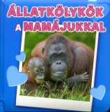 Pro Junior Kiadó Szőnyi Attila: Állatkölykök a mamájukkal - könyv