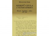 Pro Pannonia Kiadó Monostori Imre - Szekfű Gyula a változó időkben - Életmű - fogadtatás - utókor 1913-2016