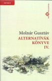 Pro Philosophia Molnár Gusztáv: Alternatívák könyve IV. - könyv
