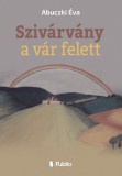 Publio Abuczki Éva: Szivárvány a vár felett - könyv