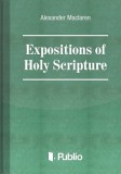 Publio Alexander Maclaren: Expositions of Holy Scripture Ezekiel, Daniel, and the Minor Prophets. St Matthew Chapters I to VIII - könyv