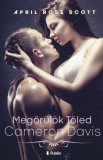 Publio April Rose Scott: Megőrülök tőled Cameron Davis - könyv
