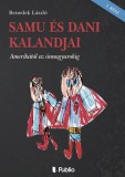 Publio Benedek László: Samu és Dani kalandjai - Amerikától Magna Hungariáig - könyv