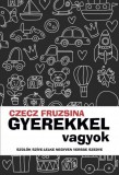 Publio Czecz Fruzsina: Gyerekkel vagyok - Szülők szíve-lelke negyven versbe szedve - könyv