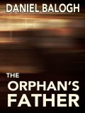Publio Daniel Balogh: The Orphans Father - könyv