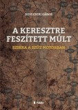 Publio Devecseri Gábor: A KERESZTRE FESZÍTETT MÚLT - SZIKRA A SZŰZ MOTORBAN - könyv