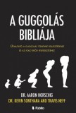 Publio Dr. Aaron Horschig - Dr. Kevin Sonthana - Travis Neff: A Guggolás Bibliája - könyv